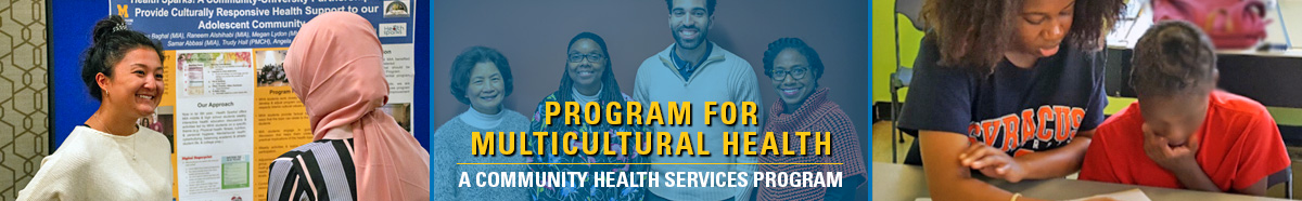 Three images: Asian woman talking to woman with hajib; group of Black women, Black man, and Asian woman smiling; and Black woman working with young Black child at a table. Text reads: Program for Multicultural Health, A Community Health Services Program