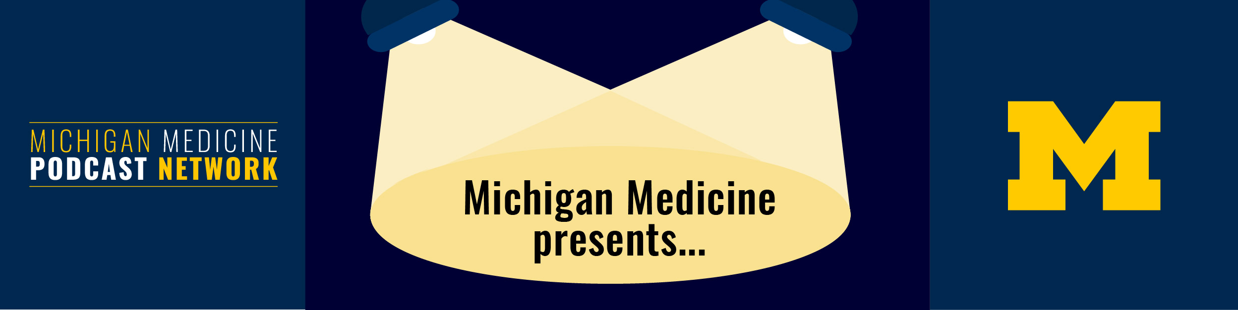 Michigan Medicine Presents... part of the Michigan Medicine Podcast Network