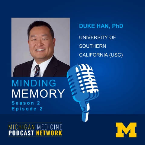 Duke Han, PhD on Minding Memory