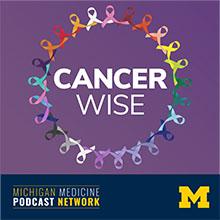 Cancer Wise - part of the Michigan Medicine Podcast Network